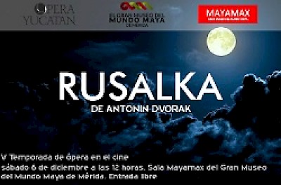 Opera Yucatan Presents Rusalka <a href=></a>